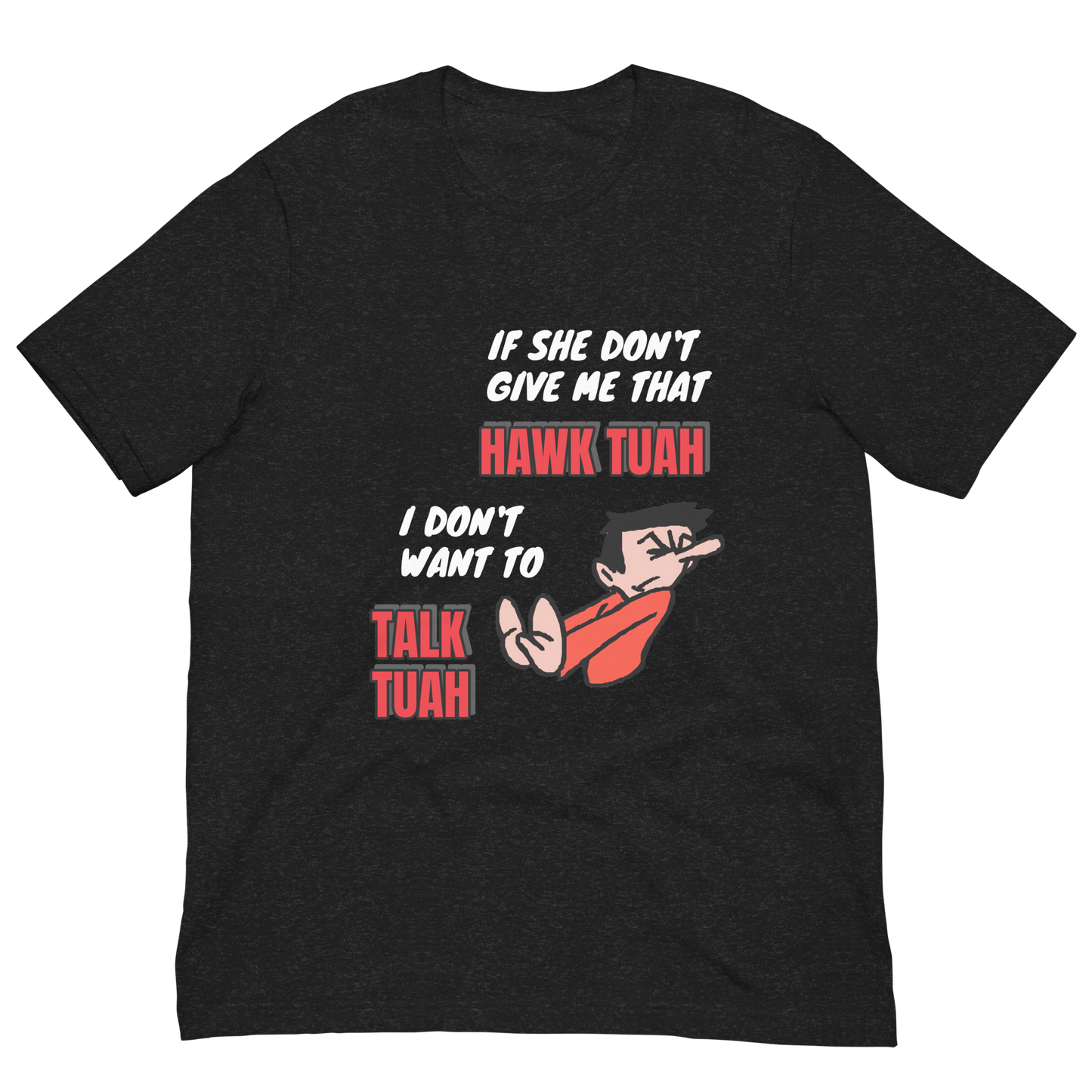 Team High Campaigns 'Hawk Tuah', 'Talk Tuah' black Unisex T-shirt